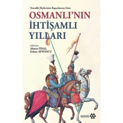 Venedik Elçilerinin Raporlarına Göre Osmanlının İhtişamlı Yılları