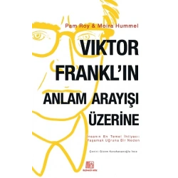 Viktor Frankl’ın Anlam Arayışı Üzerine