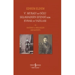 V.Murad’ın Oğlu Selahaddin Efendi’nin Evrak Ve Yazıları  II Cilt (Ciltli)