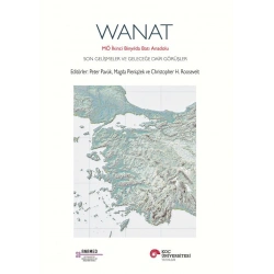Wanat MÖ İkinci Binyılda Batı Anadolu Son Gelişmeler ve Geleceğe Dair Görüşler