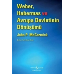 Weber, Habermas ve Avrupa Devletinin Dönüşümü