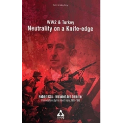 Ww2 & Turkey Neutrality On A Knife - Edge