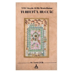 XVII. Yüzyıla Ait Bir Menazilname Tuhfetü’l-Huccac
