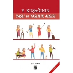 Y Kuşağının Yaşlı ve Yaşlılık Algısı