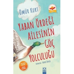 Yaban Ördeği Ailesinin Göç Yolculuğu (Ciltli)