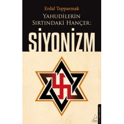 Yahudilerin Sırtındaki Hançer: Siyonizm