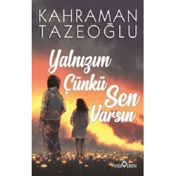 Yalnızım Çünkü Sen Varsın