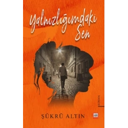 Yalnızlığımdaki Sen