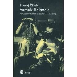 Yamuk Bakmak - Popüler Kültürden Jacques Lacana Giriş