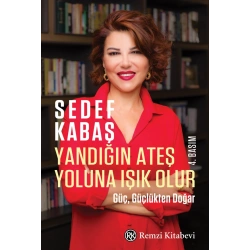 Yandığın Ateş Yoluna Işık Olur
