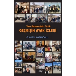 Yanı Başımızdaki Tarih Geçmişin Ayak İzleri