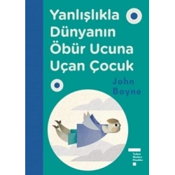 Yanlışlıkla Dünyanın Öbür Ucuna Uçan Çocuk (Ciltli)