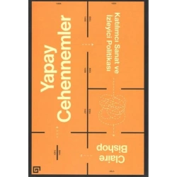 Yapay Cehennemler - Katılımcı Sanat ve İzleyici Politikası