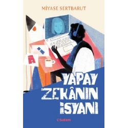 Yapay Zekanın İsyanı