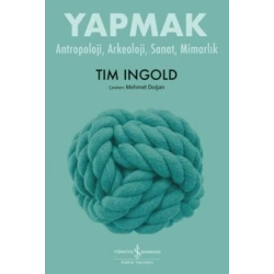 Yapmak – Antropoloji, Arkeoloji, Sanat, Mimarlık
