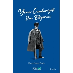 Yarın Cumhuriyeti İlan Ediyoruz!