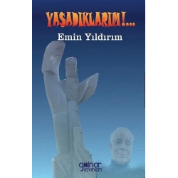 Yaşadıklarım