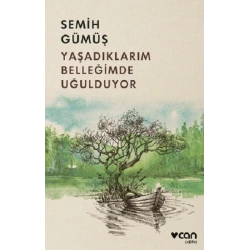 Yaşadıklarım Belleğimde Uğulduyor
