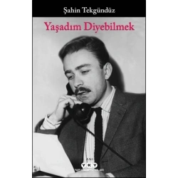 Yaşadım Diyebilmek