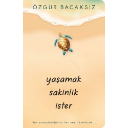 Yaşamak Sakinlik İster