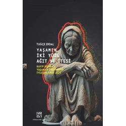 Yaşamın İki Yüzü: Ağıt Ve Ötesi