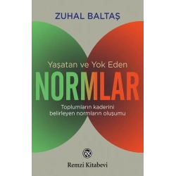 Yaşatan ve Yok Eden Normlar