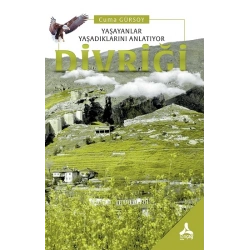 Yaşayanlar Yaşadıklarını Anlatıyor Divriği