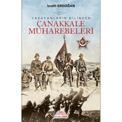 Yaşayanların Dilinden Çanakkale Muharebeleri