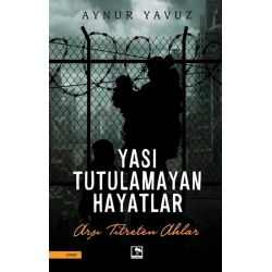 Yası Tutulamayan Hayatlar