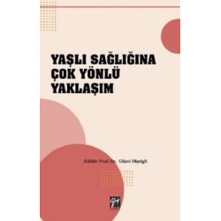 Yaşlı Sağlığına Çok Yönlü Yaklaşım