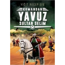 Yavuz Sultan Selim: Kumandan 4