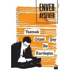 Yazmak Güzel Şey Be Kardeşim