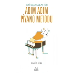 Yeni Başlayanlar İçin Adım Adım Piyano Metodu