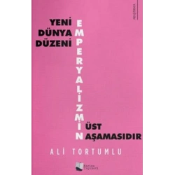 Yeni Dünya Düzeni Emperyalizmin Üst Aşamasıdır