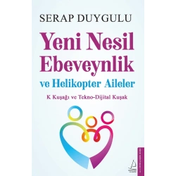 Yeni Nesil Ebeveynlik Ve Helikopter Aileler