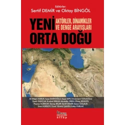 Yeni Orta Doğu - Aktörler Dinamikler Ve Denge Arayışları
