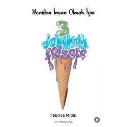 Yeniden İnsan Olmak İçin - 3 Dakikalık Felsefe