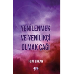 Yenilenmek ve Yenilikçi Olmak Çağı