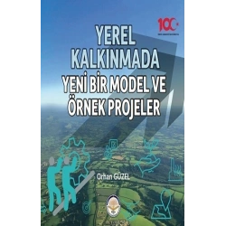 Yerel Kalkınmada Yeni Bir Model ve Örnek Projeler