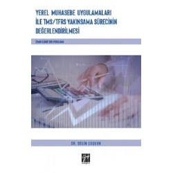 Yerel Muhasebe Uygulamaları ile TMS / TFRS Yakınsama Sürecinin Değerlendirilmesi