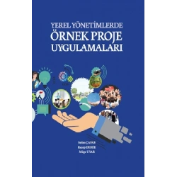 Yerel Yönetimlerde Örnek Proje Uygulamaları (Ciltli)
