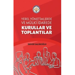 Yerel Yönetimlerde ve Mülki İdarede Kurullar ve Toplantılar