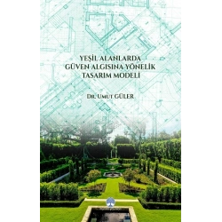 Yeşil Alanlarda Güven Algısına Yönelik Tasarım  Modeli