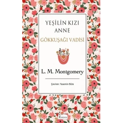 Yeşilin Kızı Anne - Gökkuşağı Vadisi (Bez Ciltli)