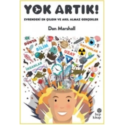 Yok Artık! Evrendeki En Çılgın ve Akıl Almaz Gerçekler