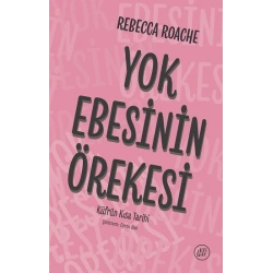 Yok Ebesinin Örekesi: Küfrün Kısa Tarihi