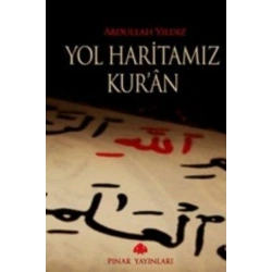 Yol Haritamız Kur’an