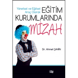Yönetsel ve Eğitsel Araç Olarak Eğitim Kurumlarında Mizah