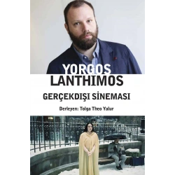 Yorgos Lanthimos Gerçekdışı Sineması