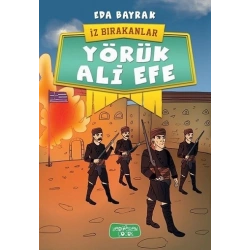 Yörük Ali Efe - İz Bırakanlar